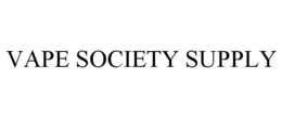 VAPE SOCIETY SUPPLY trademark