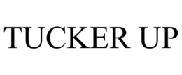 TUCKER UP trademark