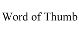 WORD OF THUMB trademark