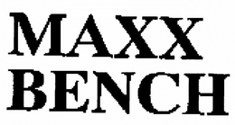 MAXX BENCH trademark