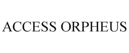 ACCESS ORPHEUS trademark