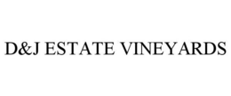 D&J ESTATE VINEYARDS trademark
