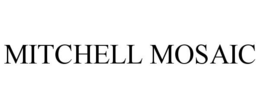 MITCHELL MOSAIC trademark
