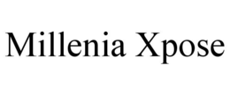 MILLENIA XPOSE trademark