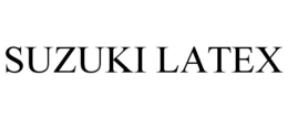 SUZUKI LATEX trademark