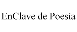 ENCLAVE DE POESÍA trademark