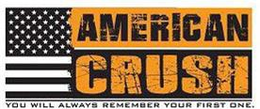 AMERICAN CRUSH YOU WILL ALWAYS REMEMBERYOUR FIRST ONE. trademark