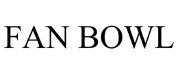 FAN BOWL trademark
