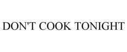 DON'T COOK TONIGHT trademark