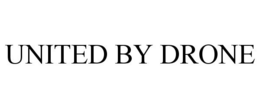 UNITED BY DRONE trademark