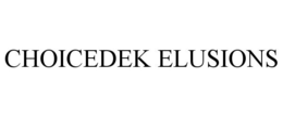 CHOICEDEK ELUSIONS trademark