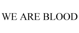WE ARE BLOOD trademark