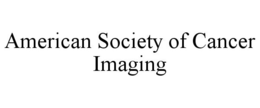 AMERICAN SOCIETY OF CANCER IMAGING trademark