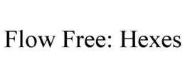 FLOW FREE: HEXES trademark