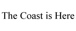 THE COAST IS HERE trademark