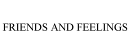 FRIENDS AND FEELINGS trademark