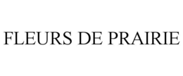 FLEURS DE PRAIRIE trademark