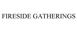 FIRESIDE GATHERINGS trademark