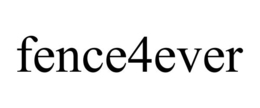 FENCE4EVER trademark