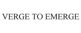 VERGE TO EMERGE trademark