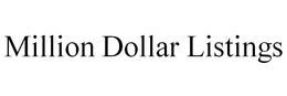 "MILLION DOLLAR LISTINGS" trademark