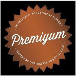PREMIYUM · AN AUTHENTIC YOGURTOLOGY FLAVOR · · CREATED BY OUR MASTER YOGURTOLOGIST· trademark