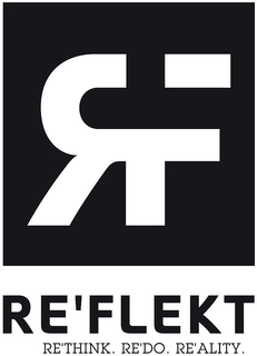 RF RE'FLEKT RE'THINK. RE'DO. RE'ALITY. trademark