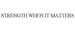 STRENGTH WHEN IT MATTERS trademark