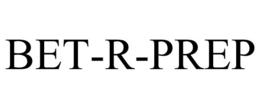 BET-R-PREP trademark