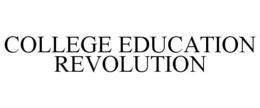 COLLEGE EDUCATION REVOLUTION trademark