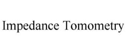 IMPEDANCE TOMOMETRY trademark