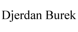DJERDAN BUREK trademark