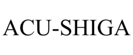 ACU-SHIGA trademark