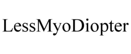 LESSMYODIOPTER trademark