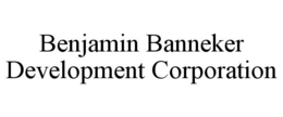 BENJAMIN BANNEKER DEVELOPMENT CORPORATION trademark