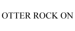 OTTER ROCK ON trademark
