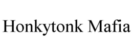 HONKYTONK MAFIA trademark