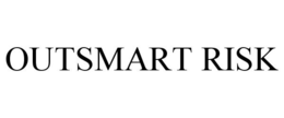 OUTSMART RISK trademark