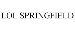 LOL SPRINGFIELD trademark