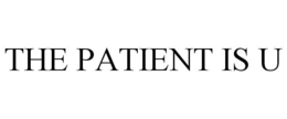 THE PATIENT IS U trademark