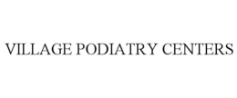 VILLAGE PODIATRY CENTERS trademark