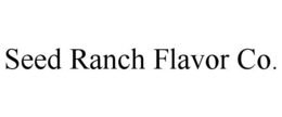 SEED RANCH FLAVOR CO. trademark