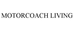 MOTORCOACH LIVING trademark