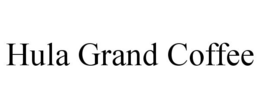 HULA GRAND COFFEE trademark