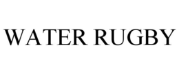 WATER RUGBY trademark