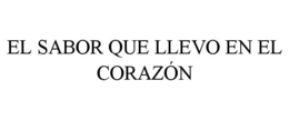 EL SABOR QUE LLEVO EN EL CORAZÓN trademark