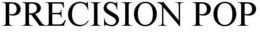 PRECISION POP trademark