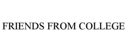 FRIENDS FROM COLLEGE trademark