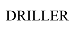 DRILLER trademark