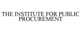 THE INSTITUTE FOR PUBLIC PROCUREMENT trademark